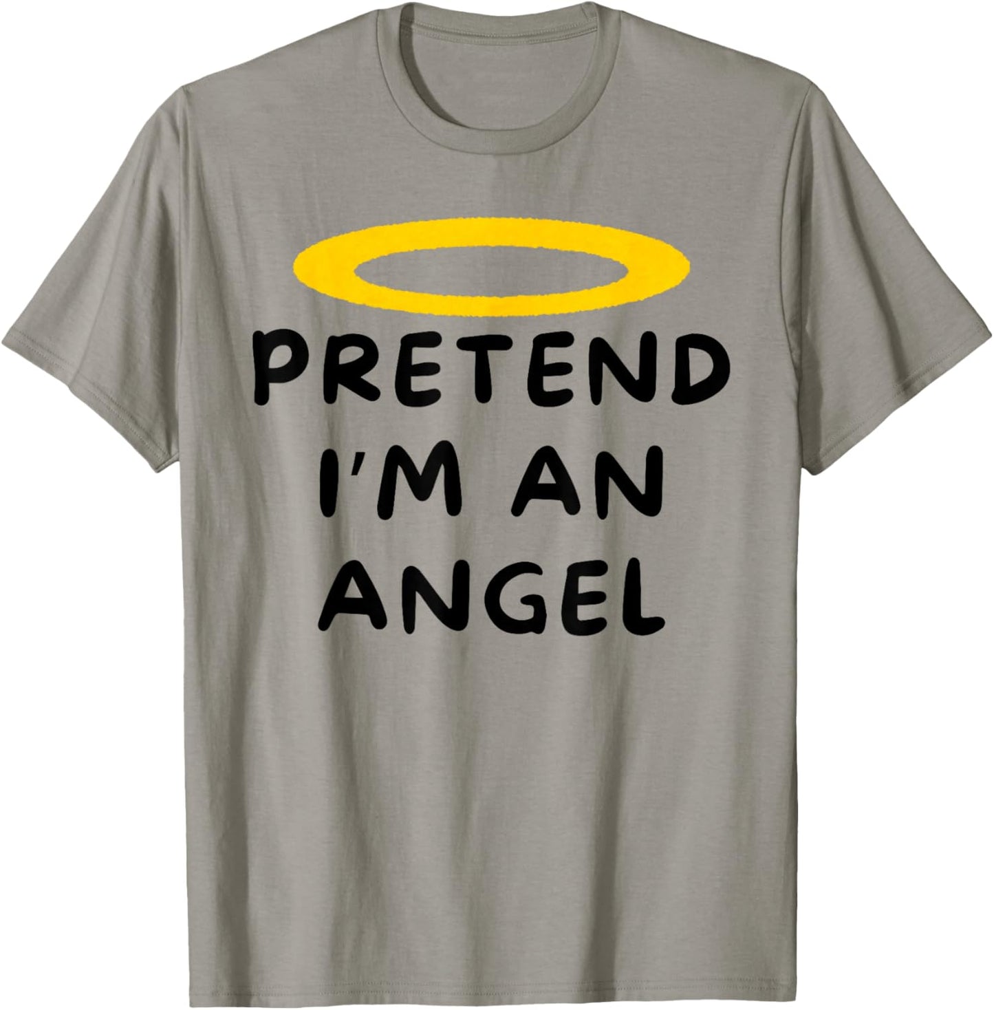 Pretend I'm An Angel Easy Halloween Costume Funny T-Shirt - T-Shirt | Sand