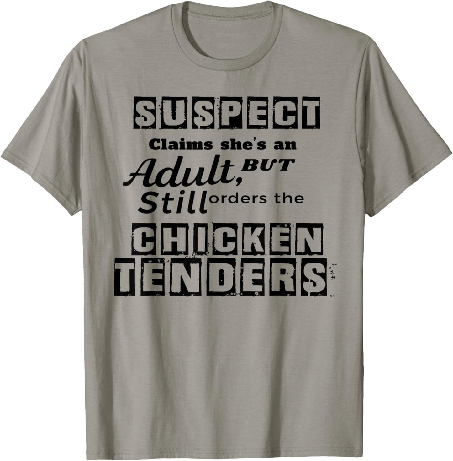 Suspect Claims She's An Adult But Still Orders The Chicken T-Shirt - T-Shirt | Sand