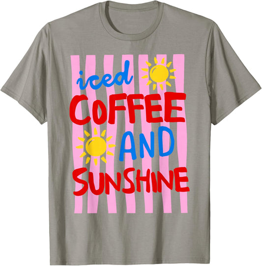 Iced Coffee and Sunshine Cute Summer Vacation Coffee Lover T-Shirt - T-Shirt | Sand