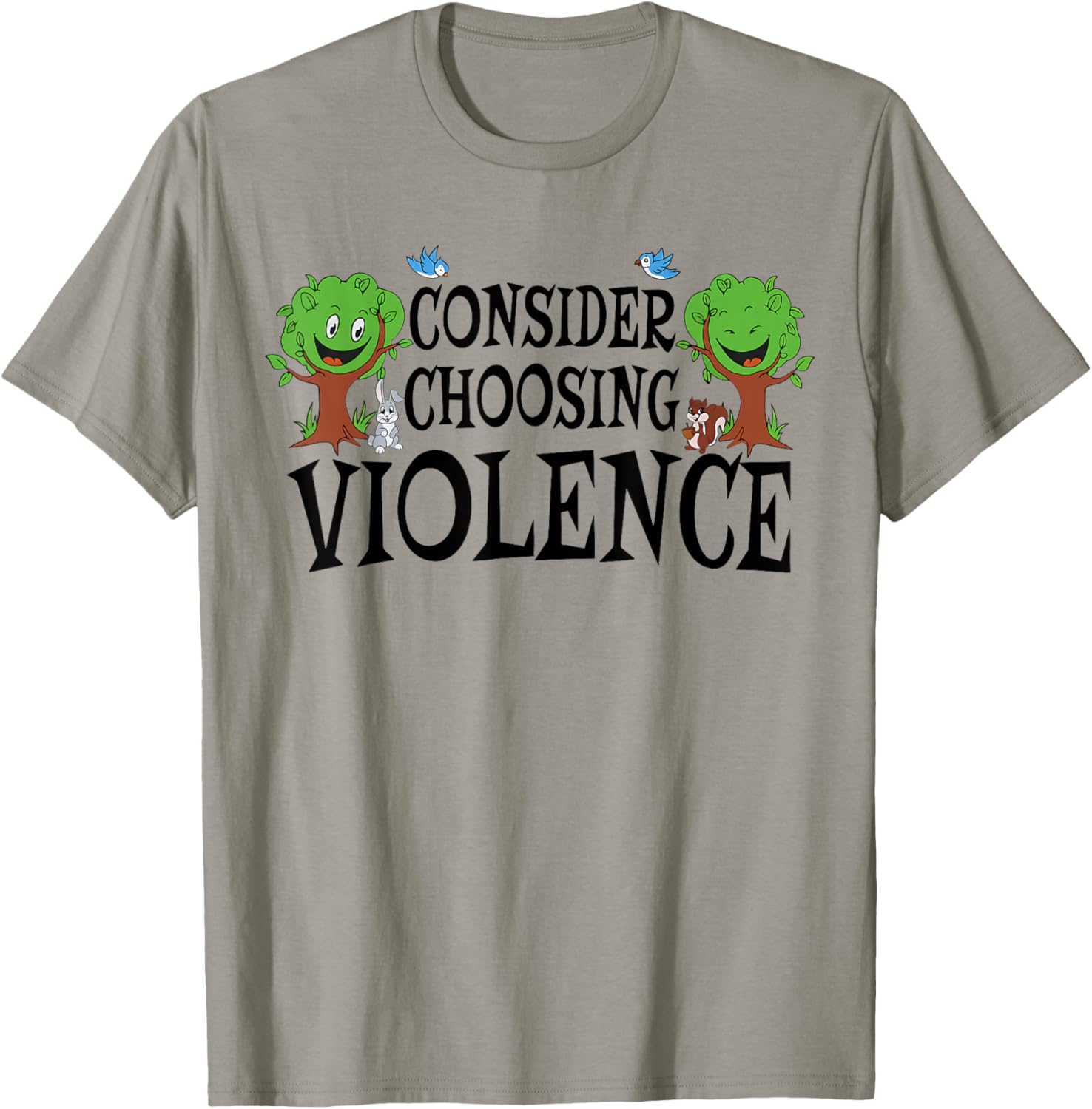 Consider Choosing Violence Funny Saying Quote Men Women T-Shirt - T-Shirt | Sand
