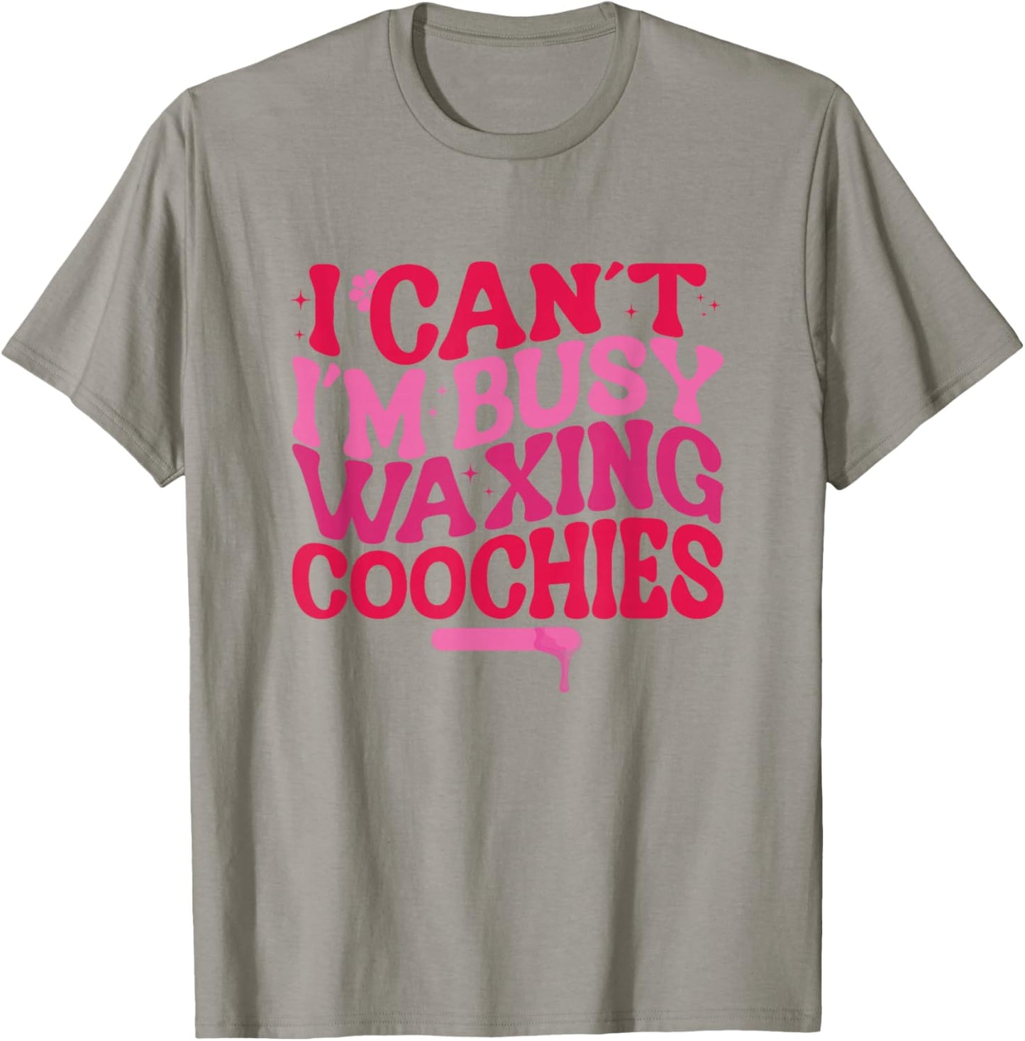 Busy Waxing Coochies Esthetician Coochie Waxer T-Shirt - T-Shirt | Sand