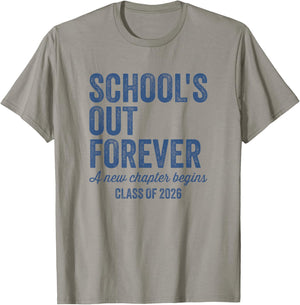 School's Out Forever A New Chapter Begins T-Shirt - T-Shirt | Sand