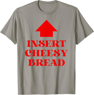 Insert Cheesy Bread T-Shirt - T-Shirt | Sand