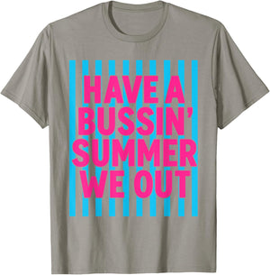 Have A Bussin Summer We Out Gen Z Slang Vacation T-Shirt - T-Shirt | Sand
