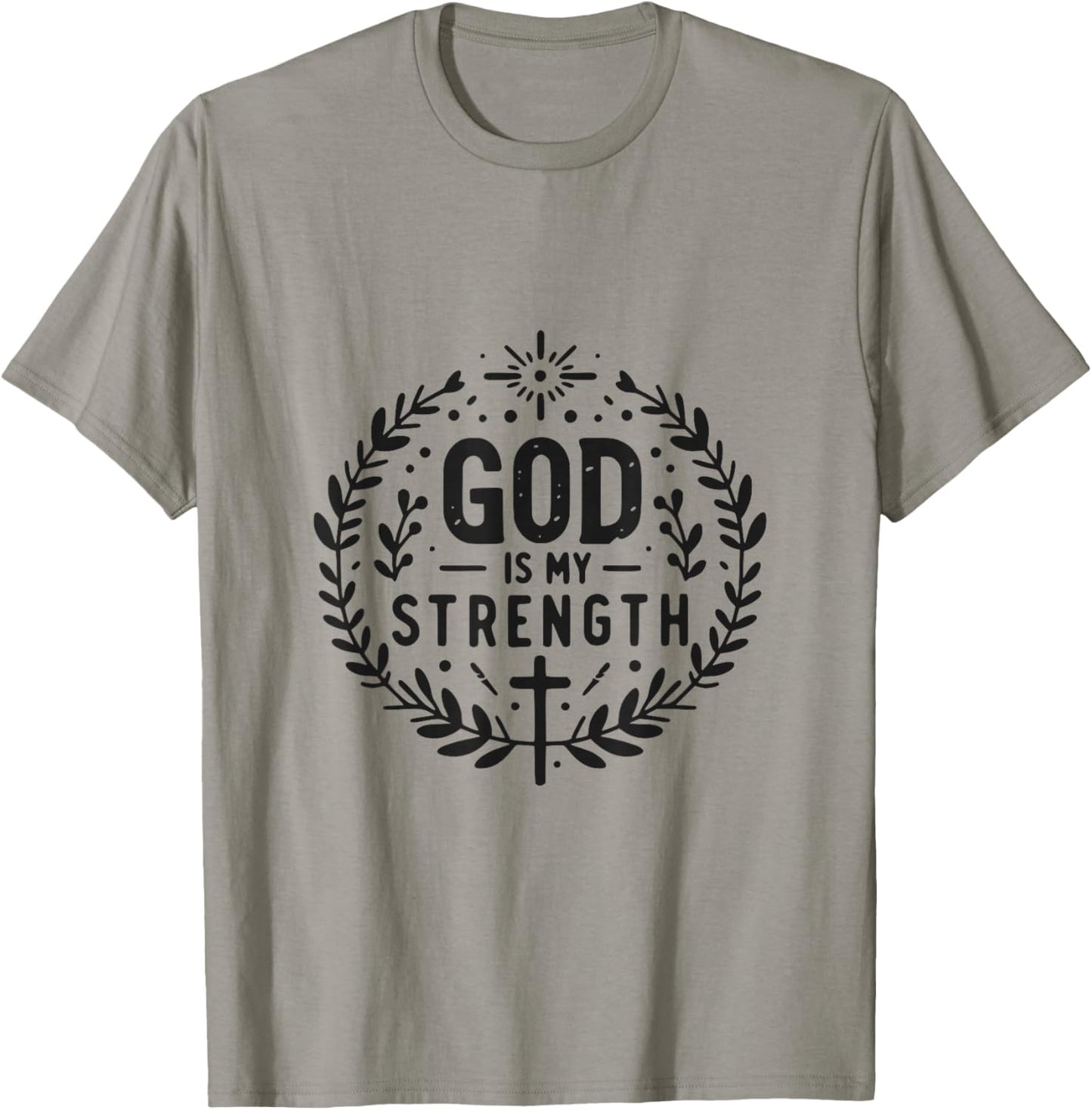God Is My Strength Inspirational Christian Faith Quote T-Shirt - T-Shirt | Sand