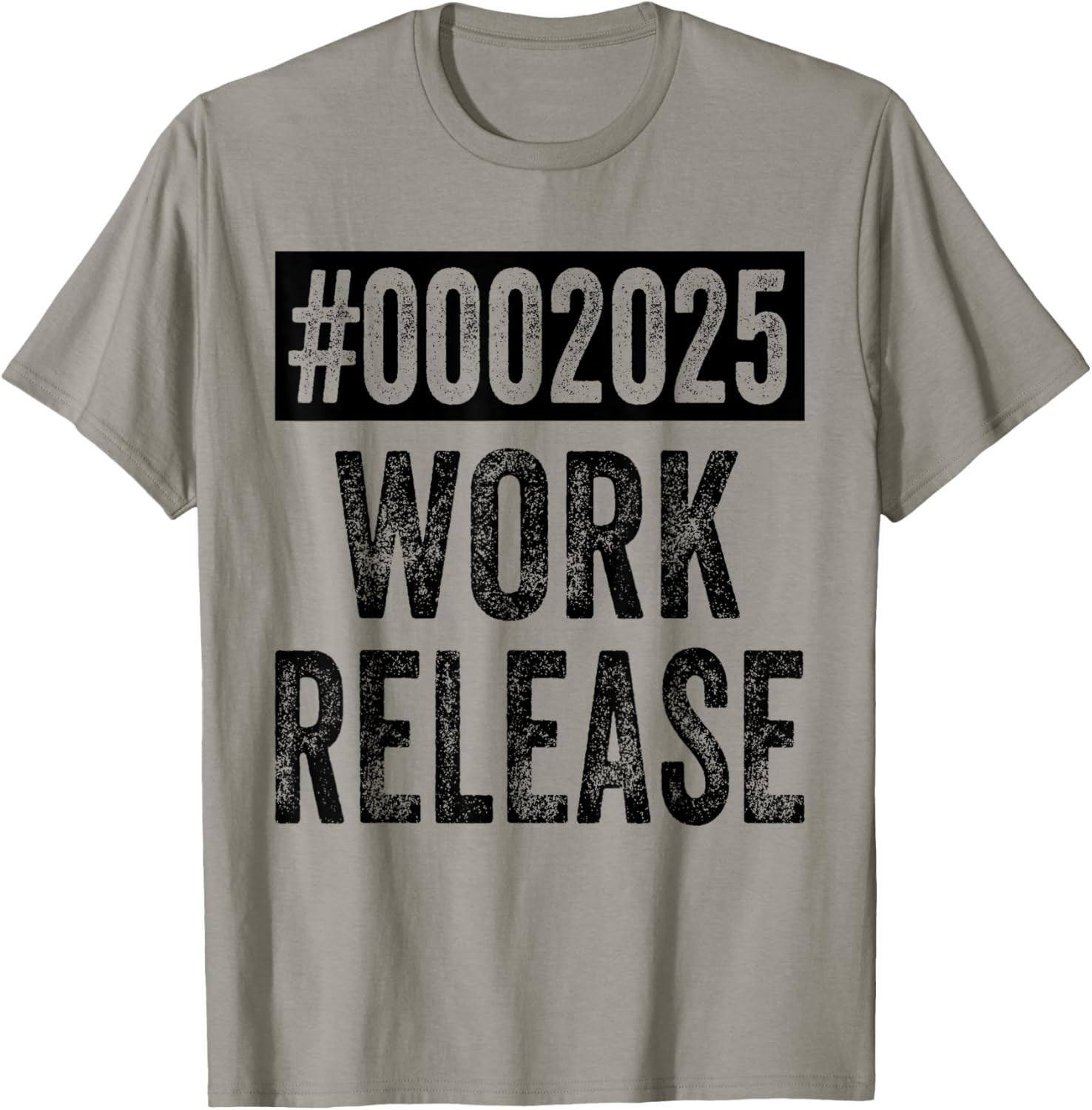 2025 Work Release Funny Retirement 2025 Retired Men Women T-Shirt - T-Shirt | Sand