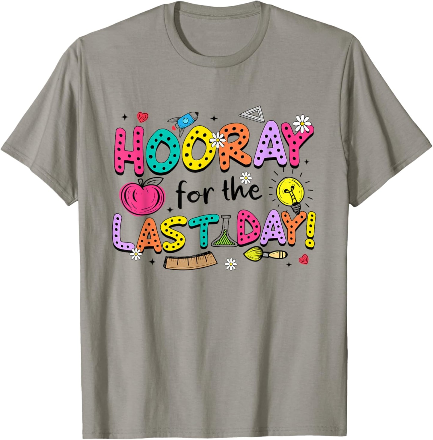 Hooray For The Last-Day End of School Day Teachers Students T-Shirt - T-Shirt | Sand