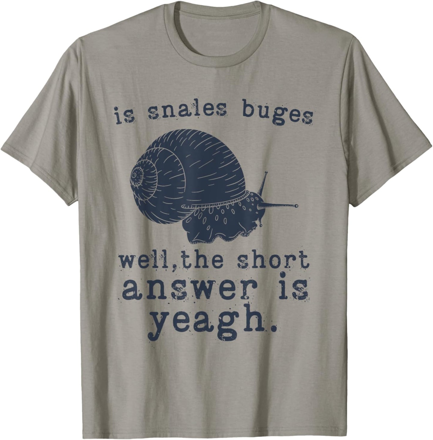 Funny Snails Quote, Snails Slug Gardening Animal Lover Snail T-Shirt - T-Shirt | Sand