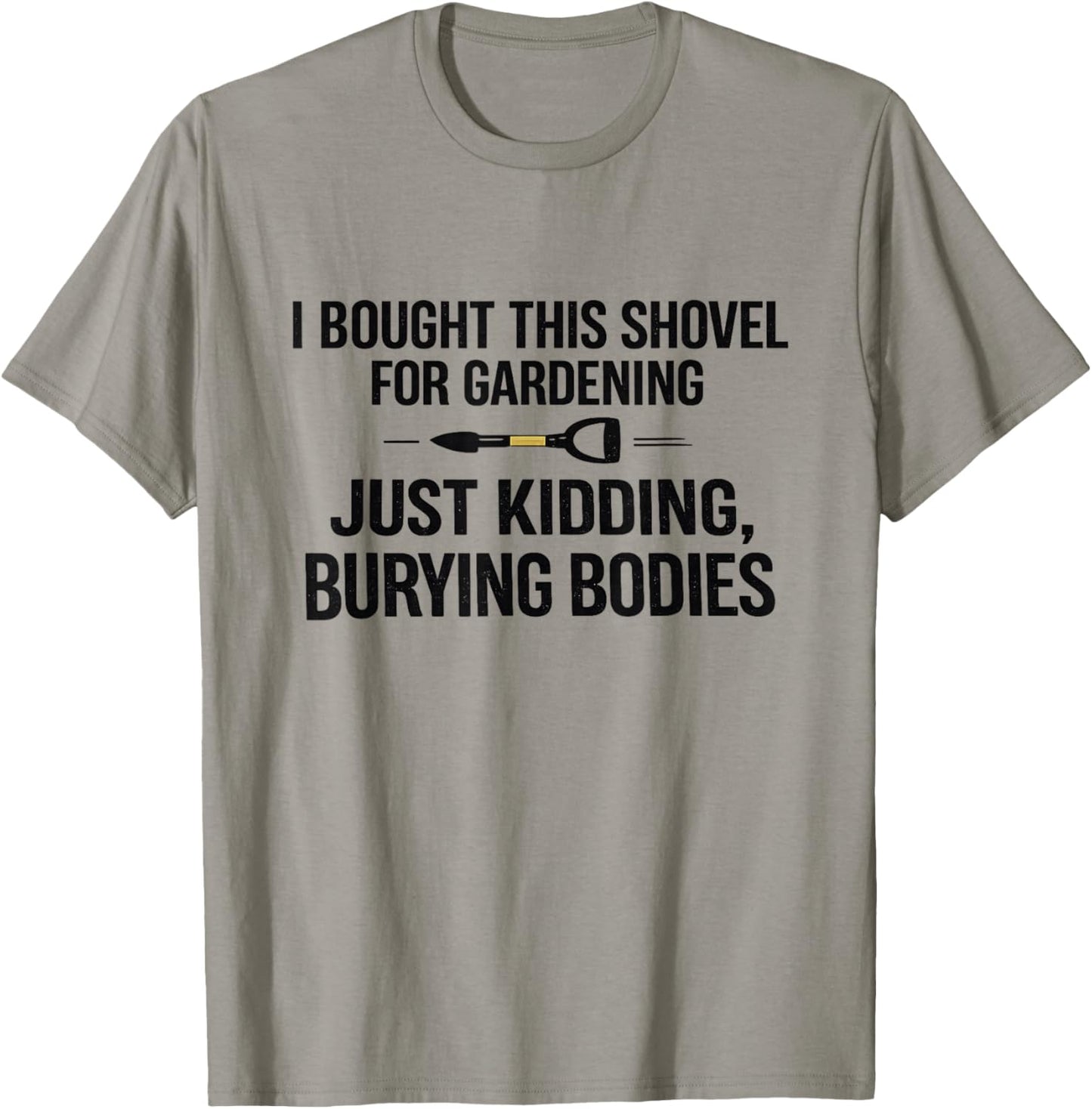 Funny Gardening Humor, Plant Lover Backyard Gardener T-Shirt - T-Shirt | Sand