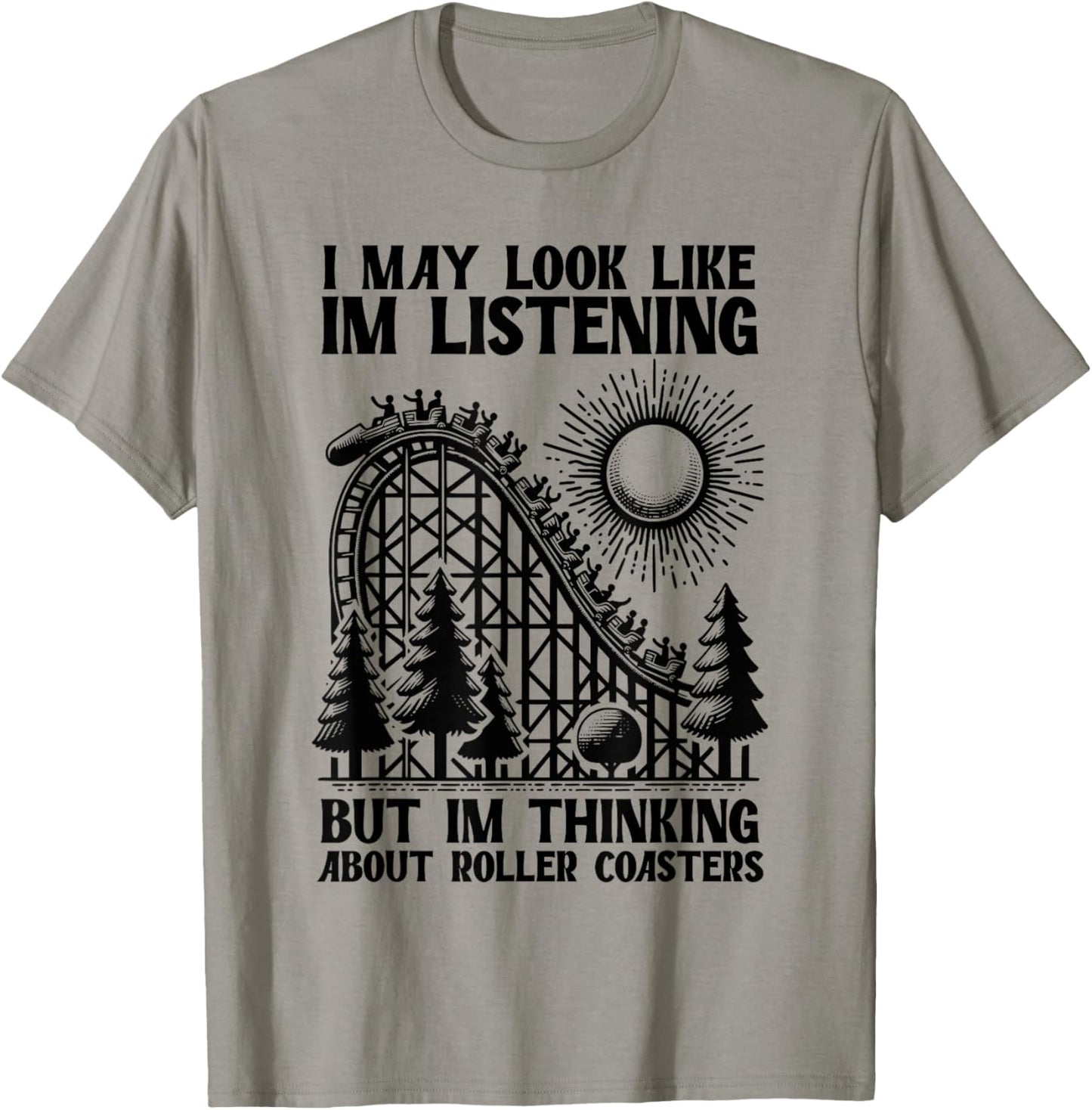 I'm Thinking About Roller Coasters Funny T-Shirt - T-Shirt | Sand