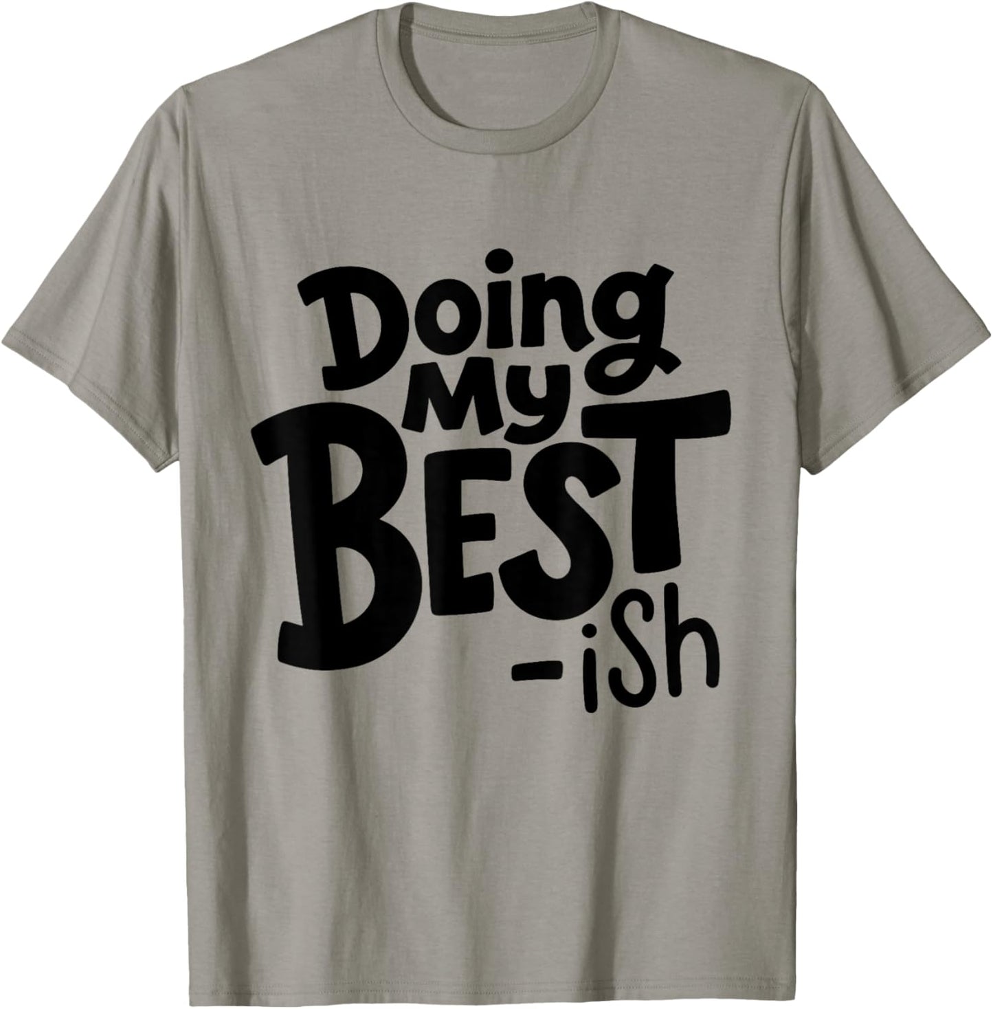 Doing My Best-ish Funny Sarcastic Retro Humor T-Shirt - T-Shirt | Sand