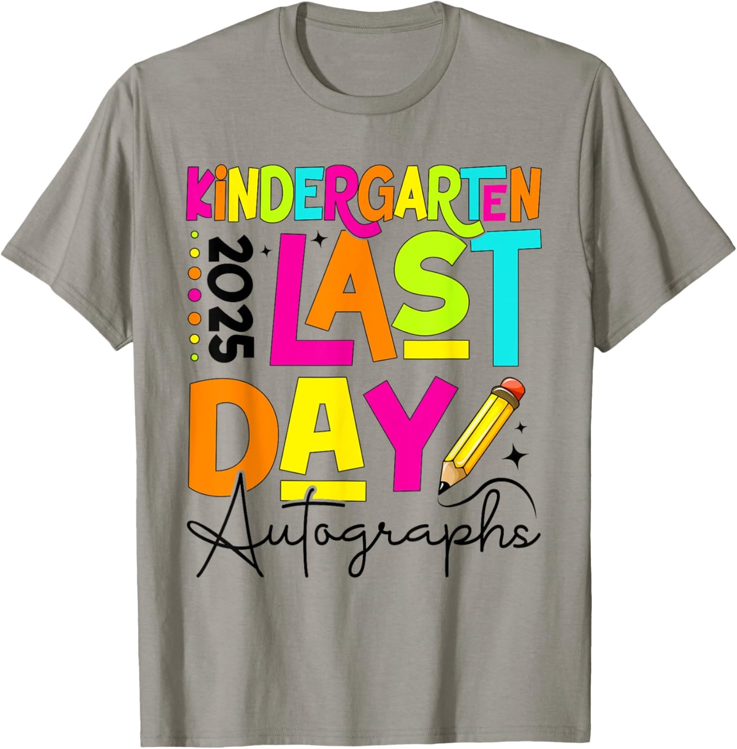 2025 Last Day of School Autograph Kindergarten Graduation T-Shirt - T-Shirt | Sand