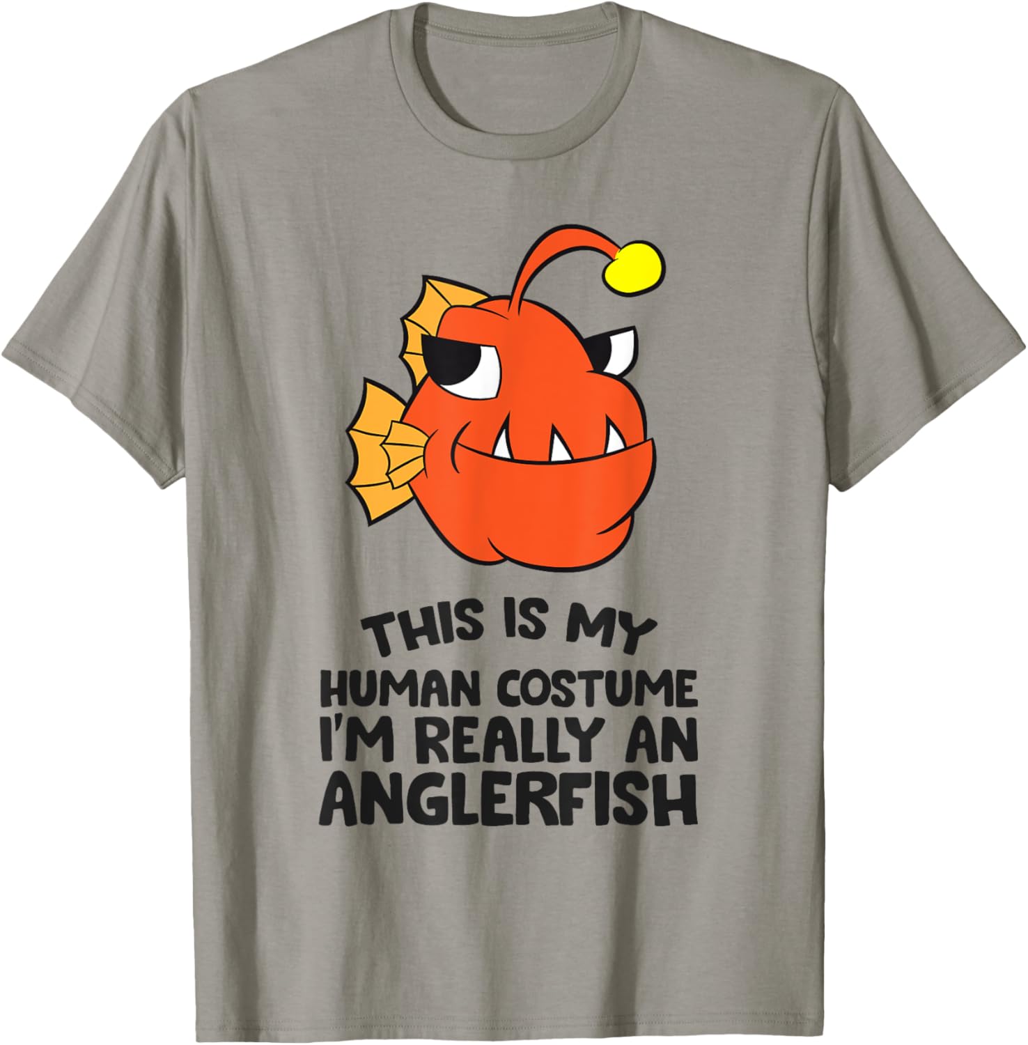 This Is My Human Costume I'm Really An Anglerfish T-Shirt - T-Shirt | Sand