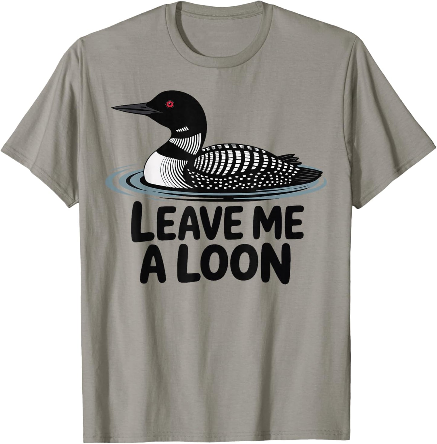 Leave Me A Loon T-Shirt - T-Shirt | Sand
