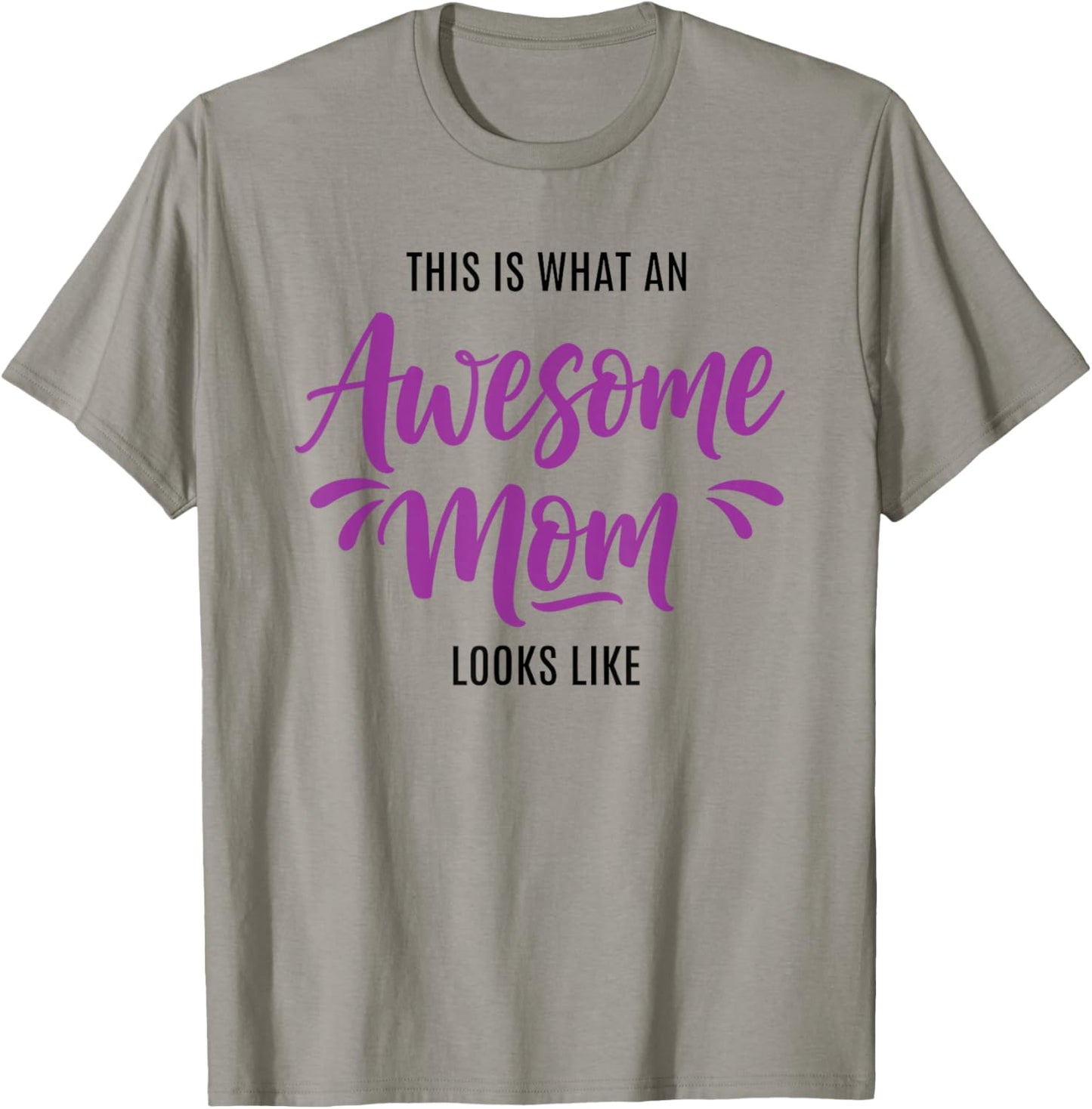 This is What an Awesome Mom Looks Like Cute Mom T-Shirt - T-Shirt | Sand