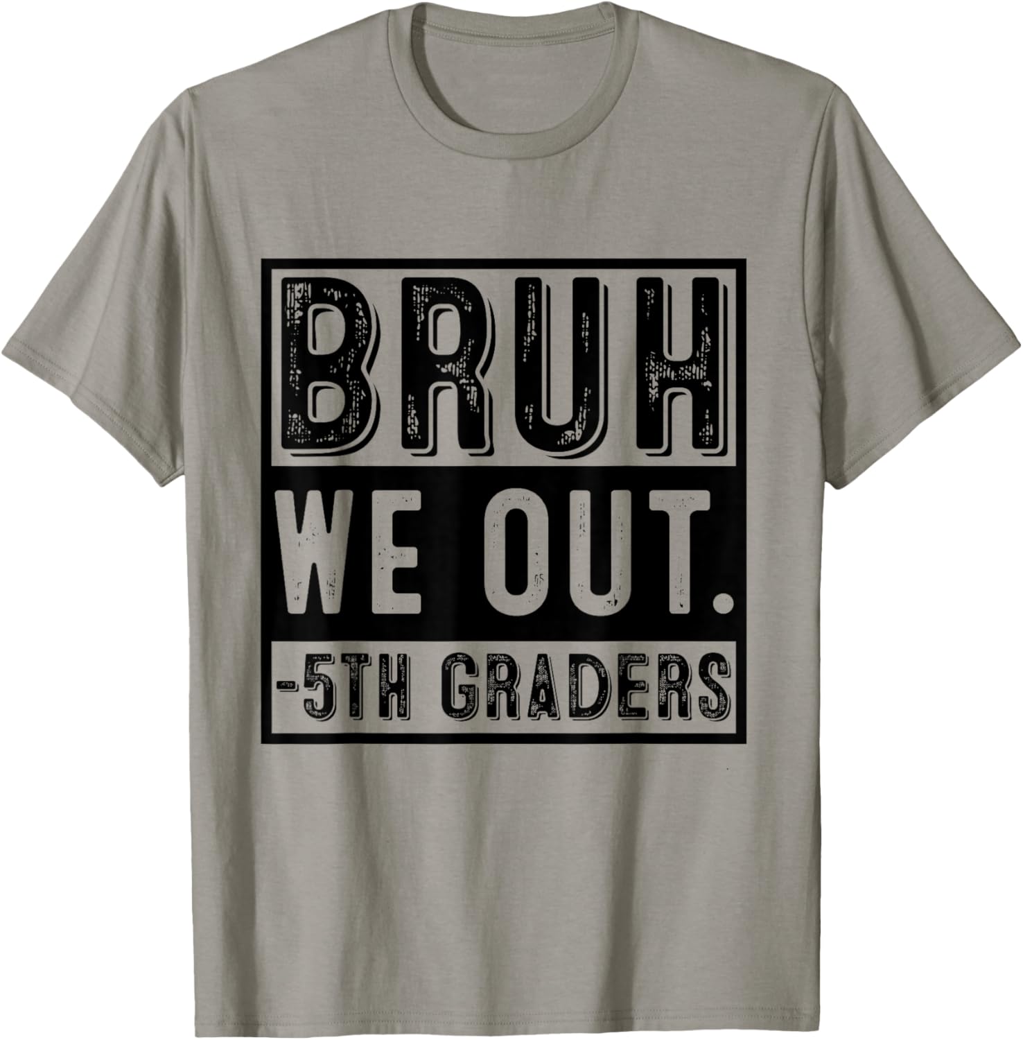 Happy Last Day of School Fifth Grade Bruh We Out 5th Graders T-Shirt - T-Shirt | Sand