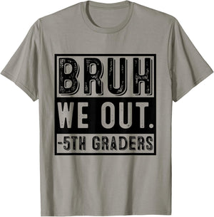 Happy Last Day of School Fifth Grade Bruh We Out 5th Graders T-Shirt - T-Shirt | Sand