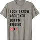 I Don't Know About You But I'm Feeling 20x2 40th Birthday T-Shirt - T-Shirt | Sand