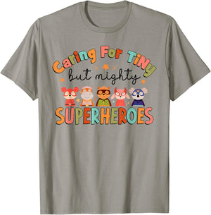 Nicu Nurse Caring Tiny Superheroes Neonatal Intensive Care T-Shirt - T-Shirt | Sand
