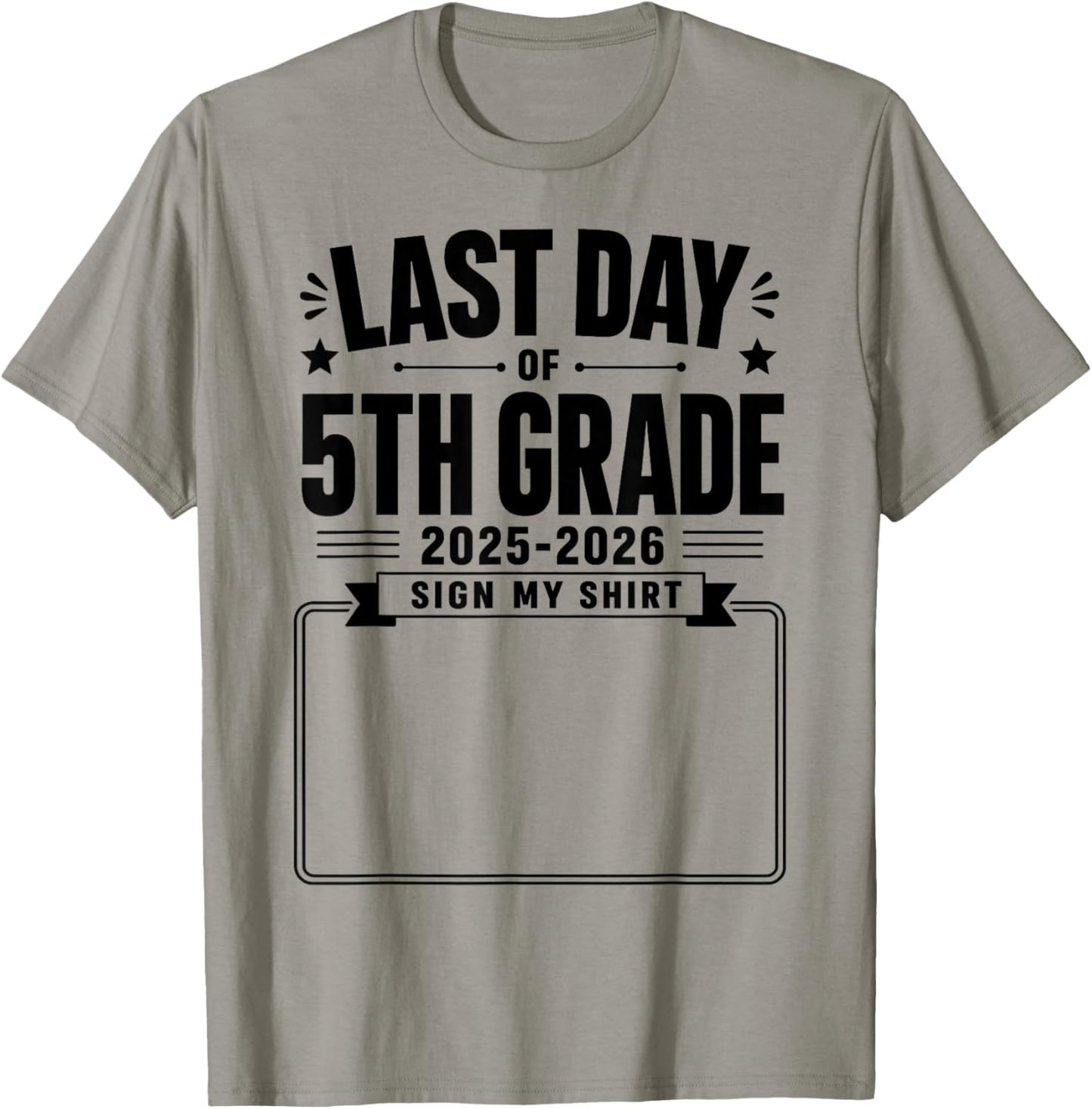 Last Day of 5th Grade Sign My Shirt Autograph Graduation T-Shirt - T-Shirt | Sand
