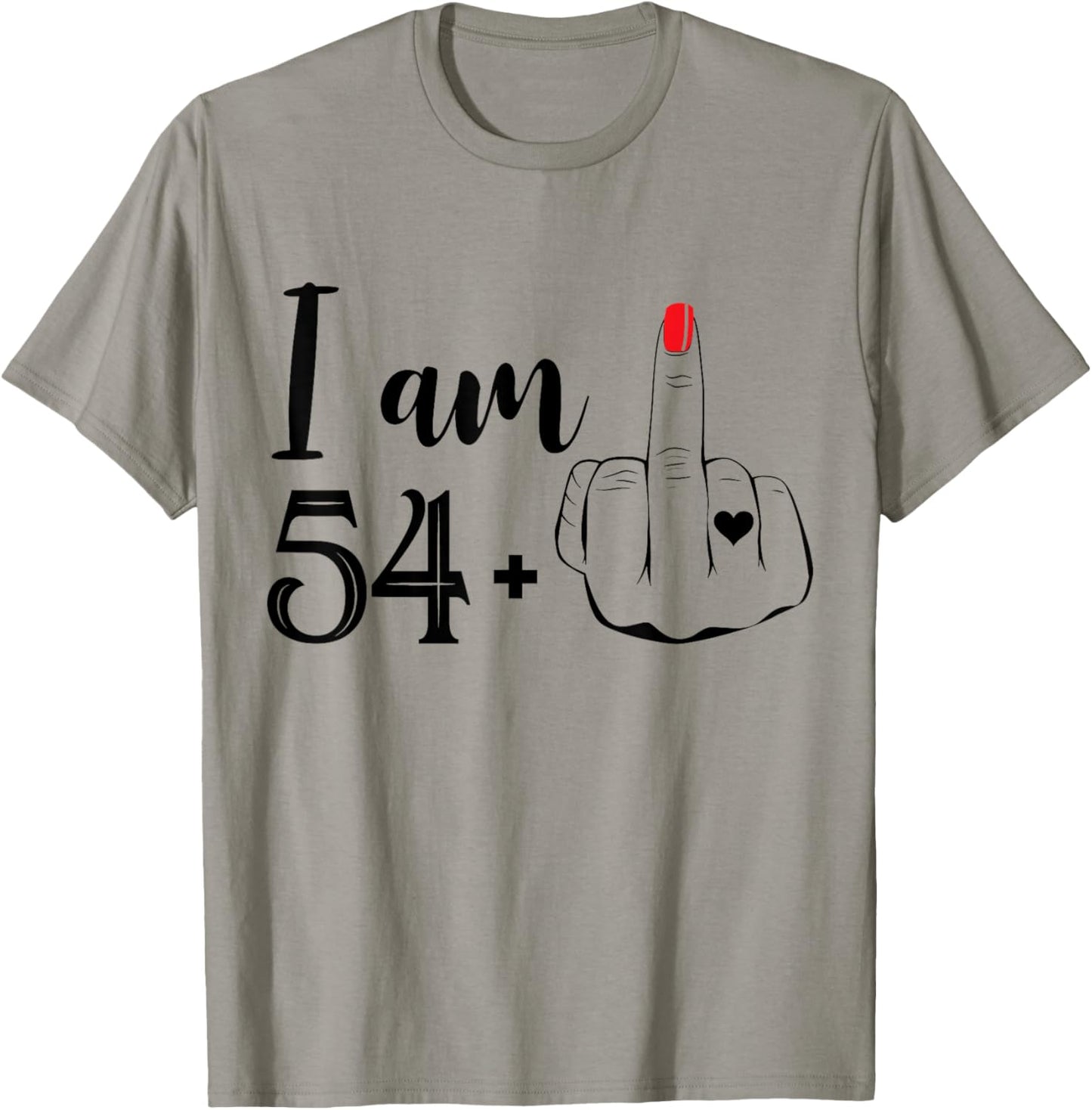 I Am 54 Plus 1 Middle Finger Funny 55th Birthday Women T-Shirt - T-Shirt | Sand