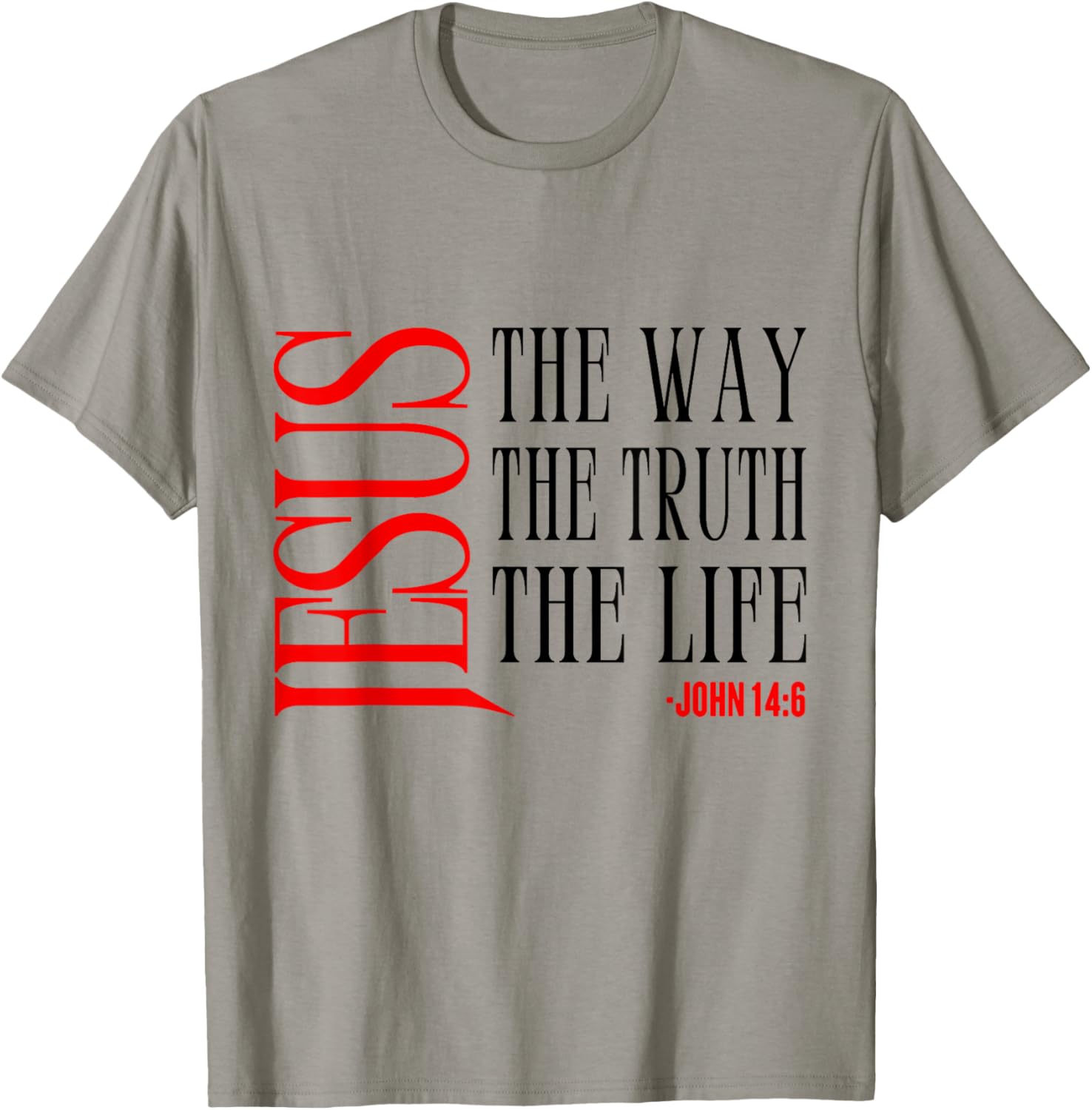 Jesus The Way Truth Life John 14 6 Christian Bible Verse T-Shirt - T-Shirt | Sand