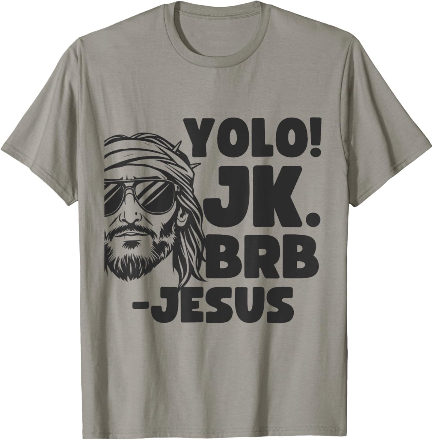 Yolo JK BRB Jesus Christ Funny Easter 2025 Christian Quote T-Shirt - T-Shirt | Sand