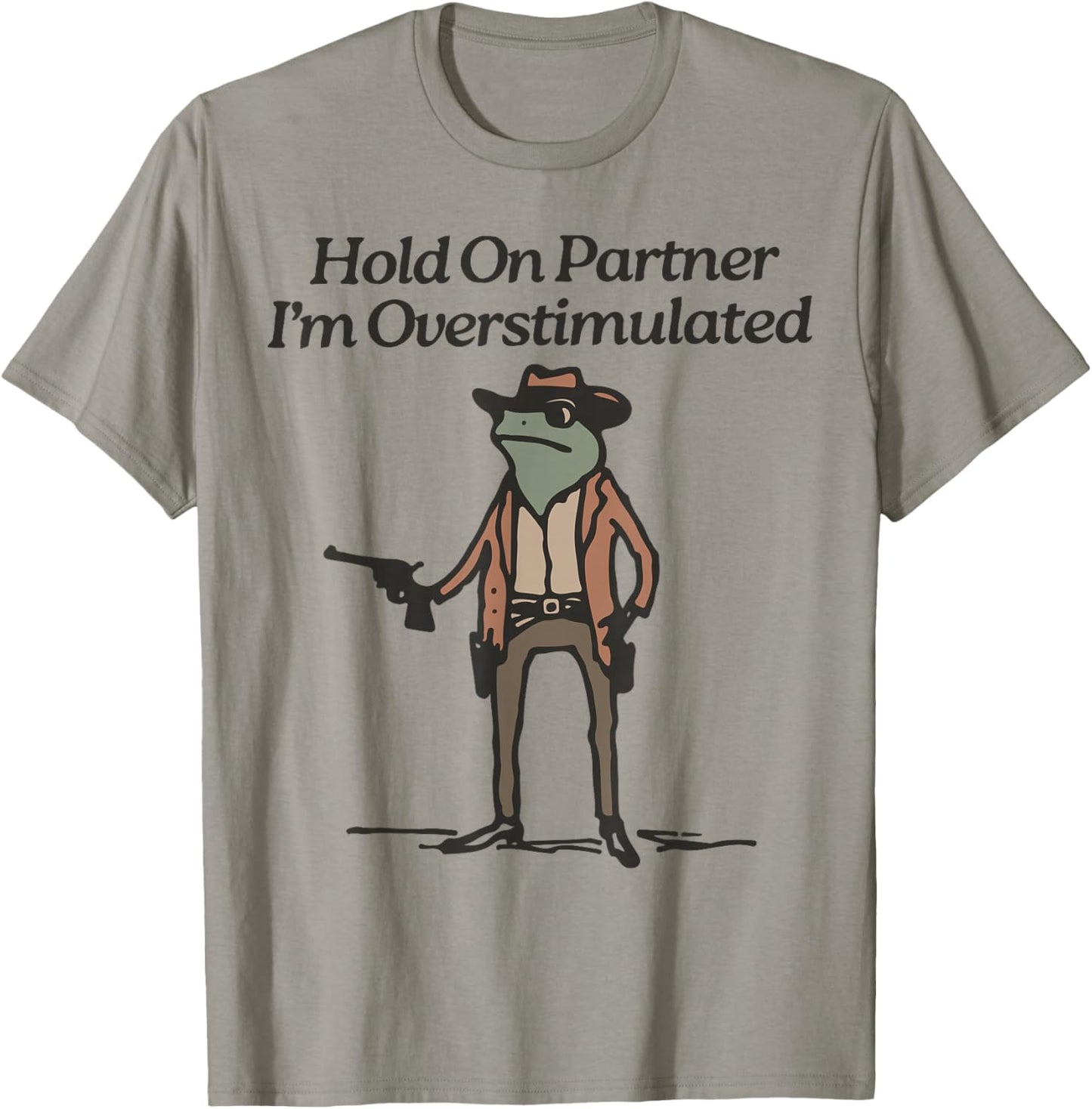 Hold On I'm Overstimulated Cowboy Frog Humour -Adults , Grey, Green, Small, Short Sleeve, Classic Fit, Vintage Style, Frog Design T-Shirt - T-Shirt | Sand