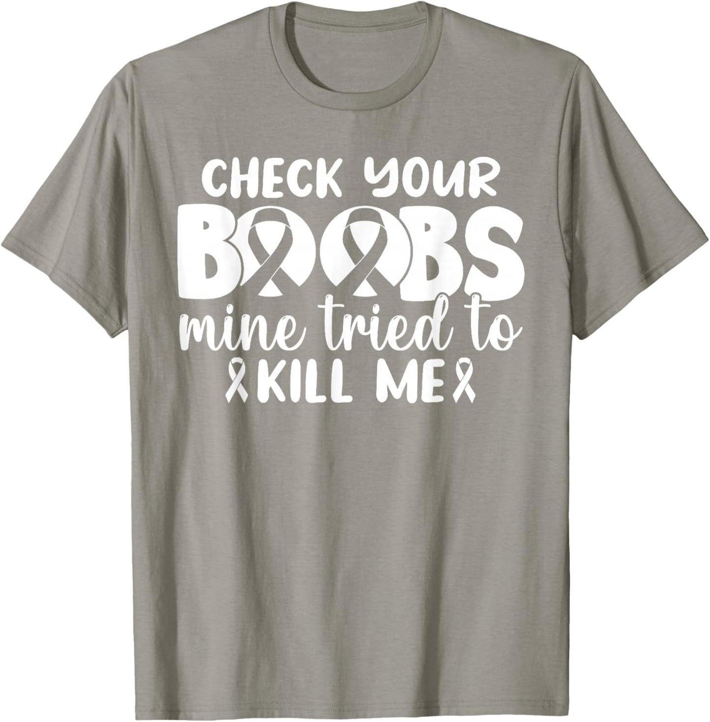 Check Your Boobs Mine Tried To Kill Me T-Shirt - T-Shirt | Sand
