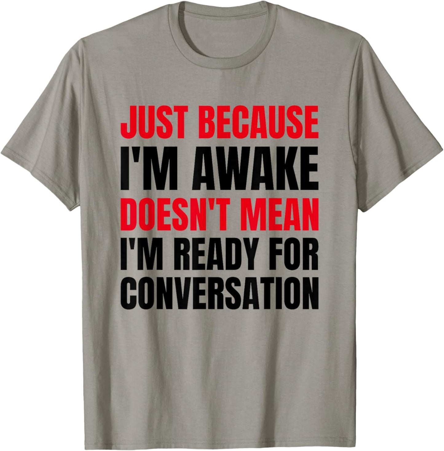 Just Because I'm Awake - No Morning Person Introvert - Funny T-Shirt - T-Shirt | Sand