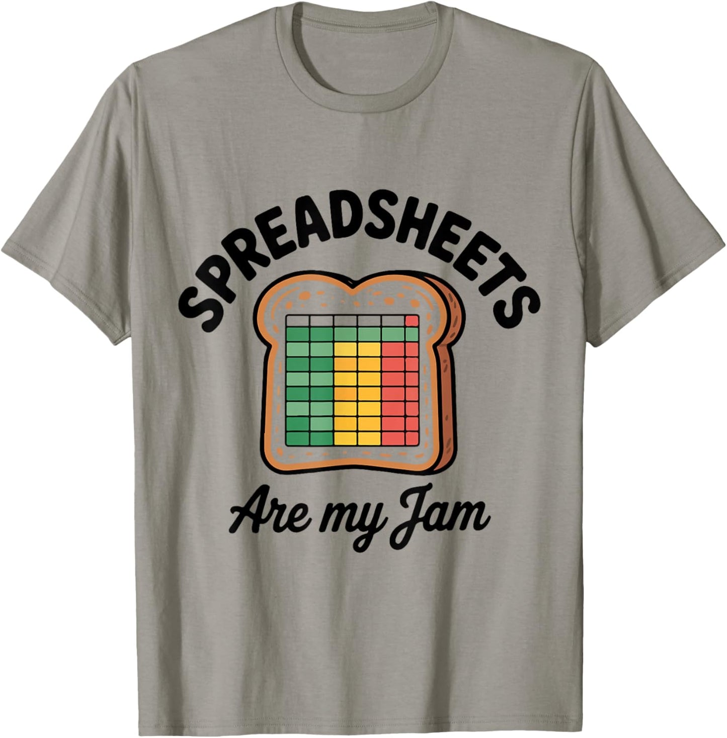 Spreadsheets are My Jam Funny Excel Office Accountant Humor T-Shirt - T-Shirt | Sand