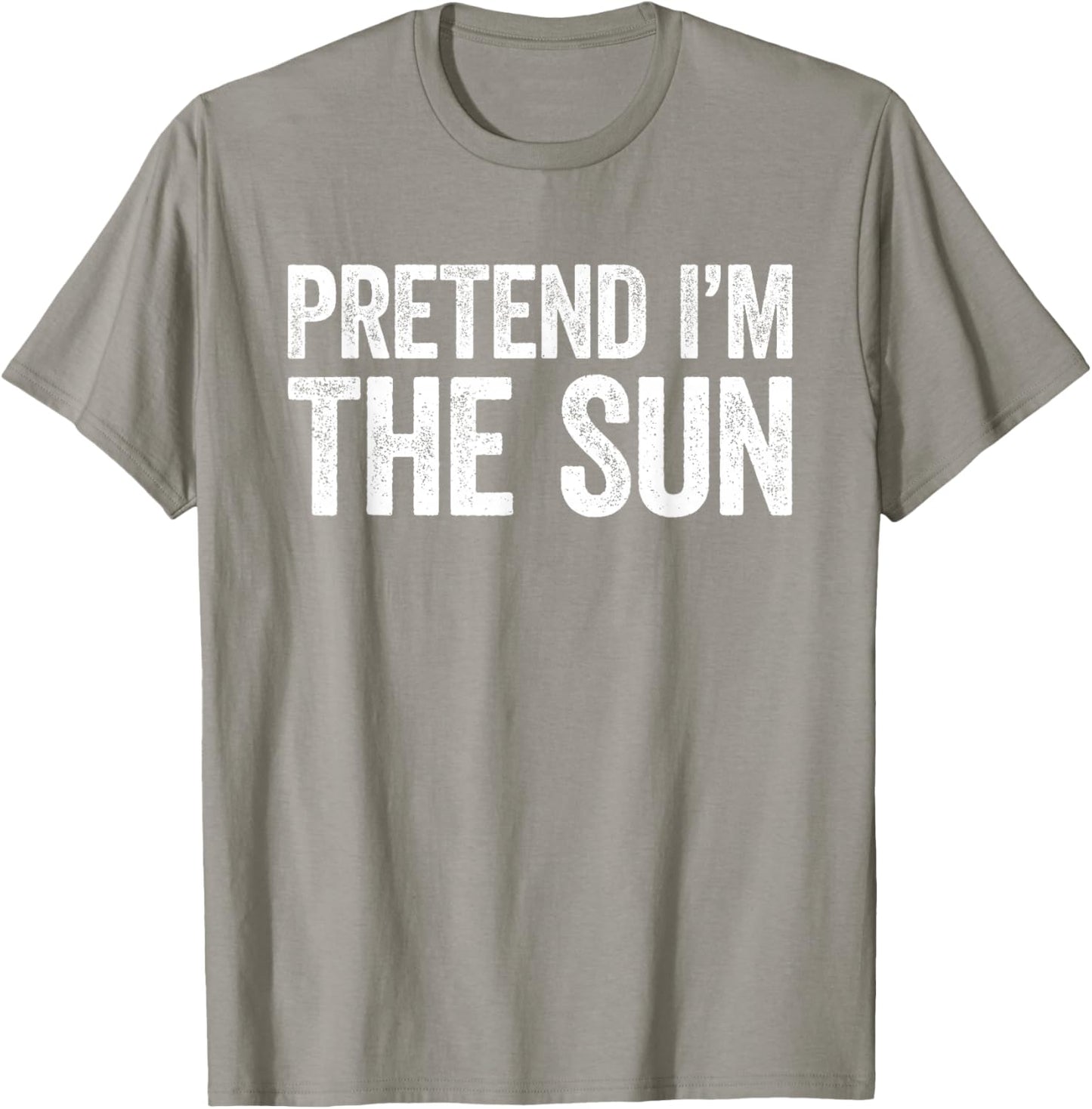 Pretend I'm The Sun Shirt Adult Kids Men Women Costume T-Shirt - T-Shirt | Sand