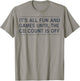 It's All Fun and Games Until The CII Count is Off T-Shirt - T-Shirt | Sand