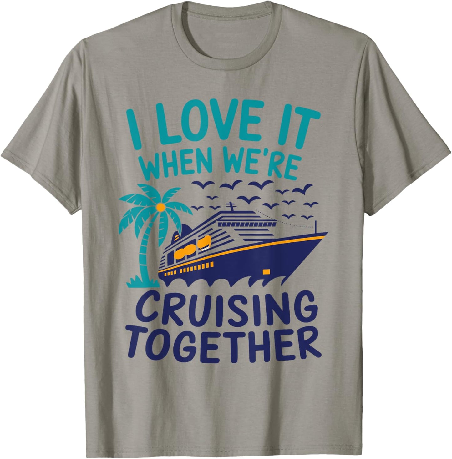 Hawaii Summer Family I Love It When We're Cruising Together T-Shirt - T-Shirt | Sand
