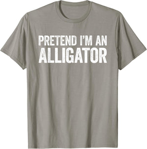 Pretend I'm An Alligator Shirt Adult Kids Men Women Costume T-Shirt - T-Shirt | Sand
