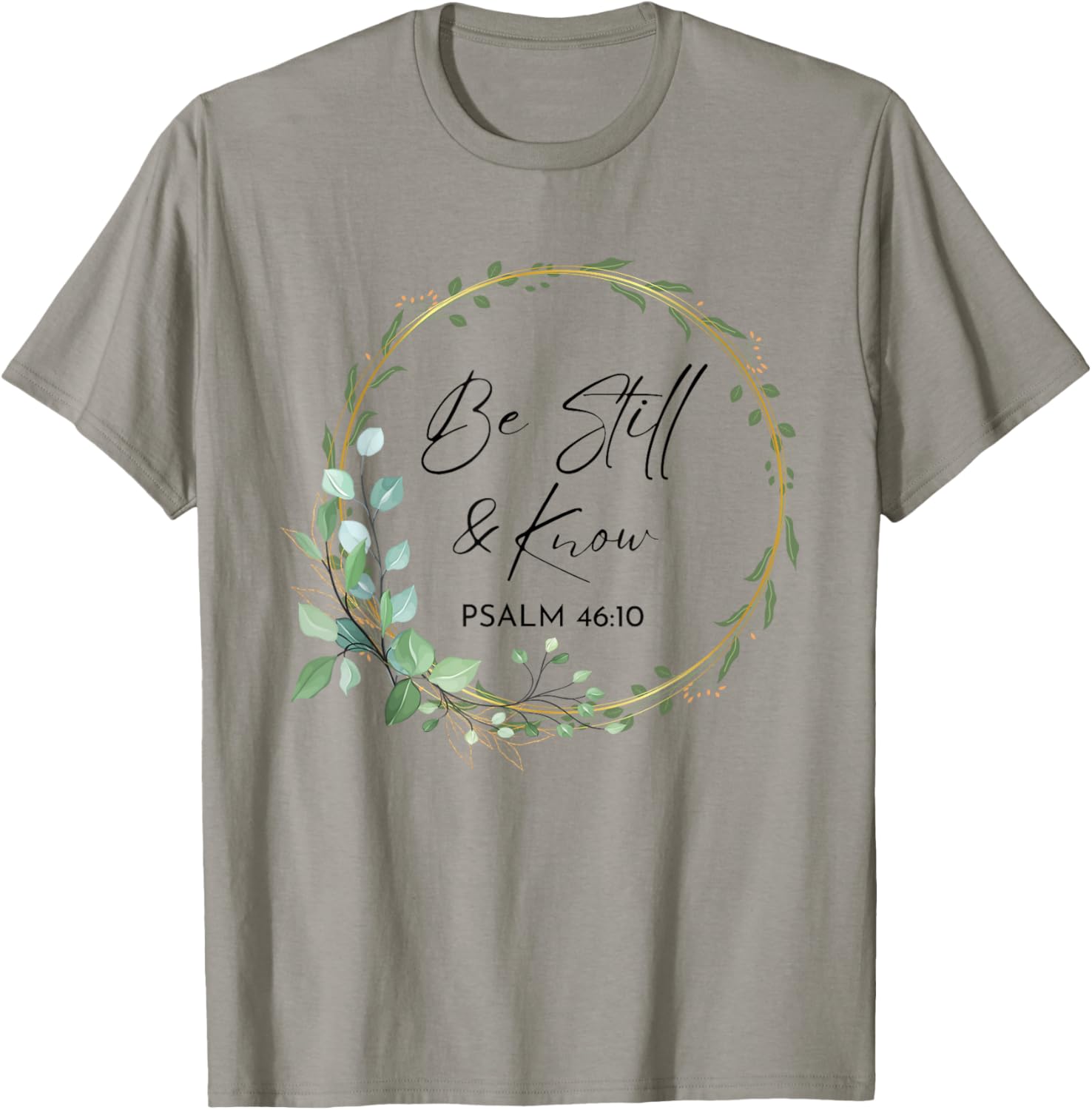 Be Still and Know That I Am God Scripture Bible Christian T-Shirt - T-Shirt | Sand
