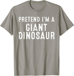 Pretend I'm A Giant Dinosaur Lazy Easy DIY Halloween Costume T-Shirt - T-Shirt | Sand