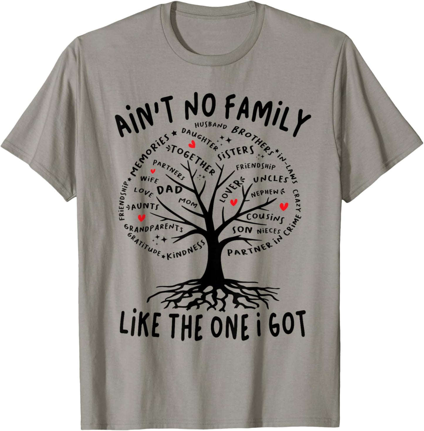 Ain't No Family Like The One I Got Matching Family Reunion T-Shirt - T-Shirt | Sand