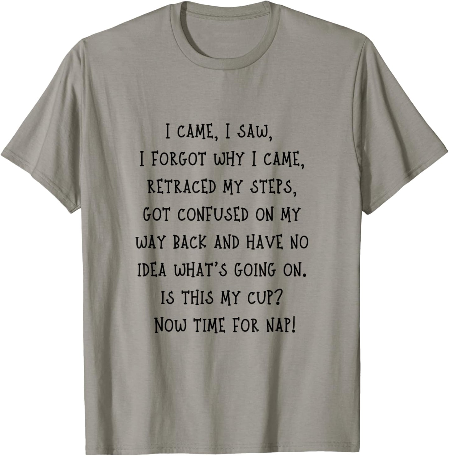 Funny Senior Citizen Elderly Person Humor I Came I Saw Quote T-Shirt - T-Shirt | Sand