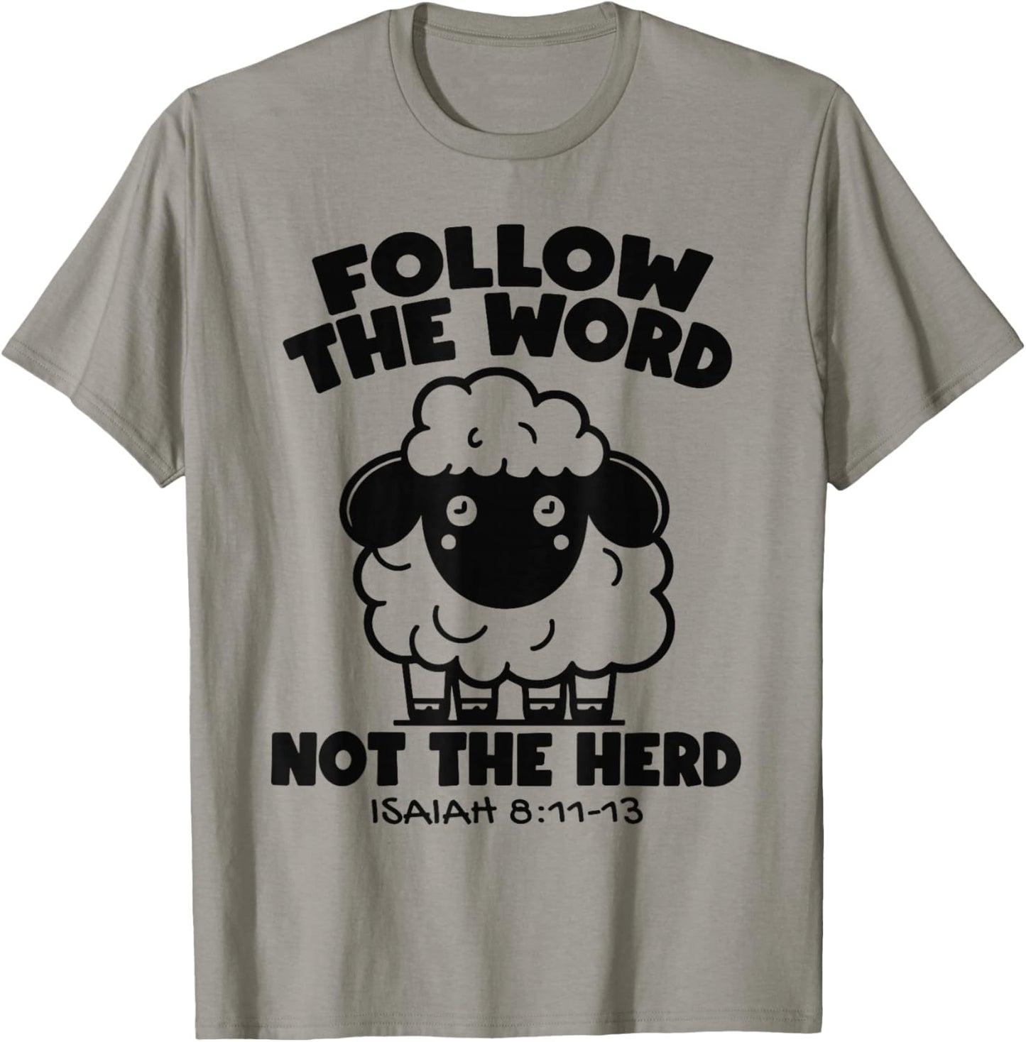 Follow The Bible, Not The Sheep, Isaiah Bible Verse T-Shirt - T-Shirt | Sand