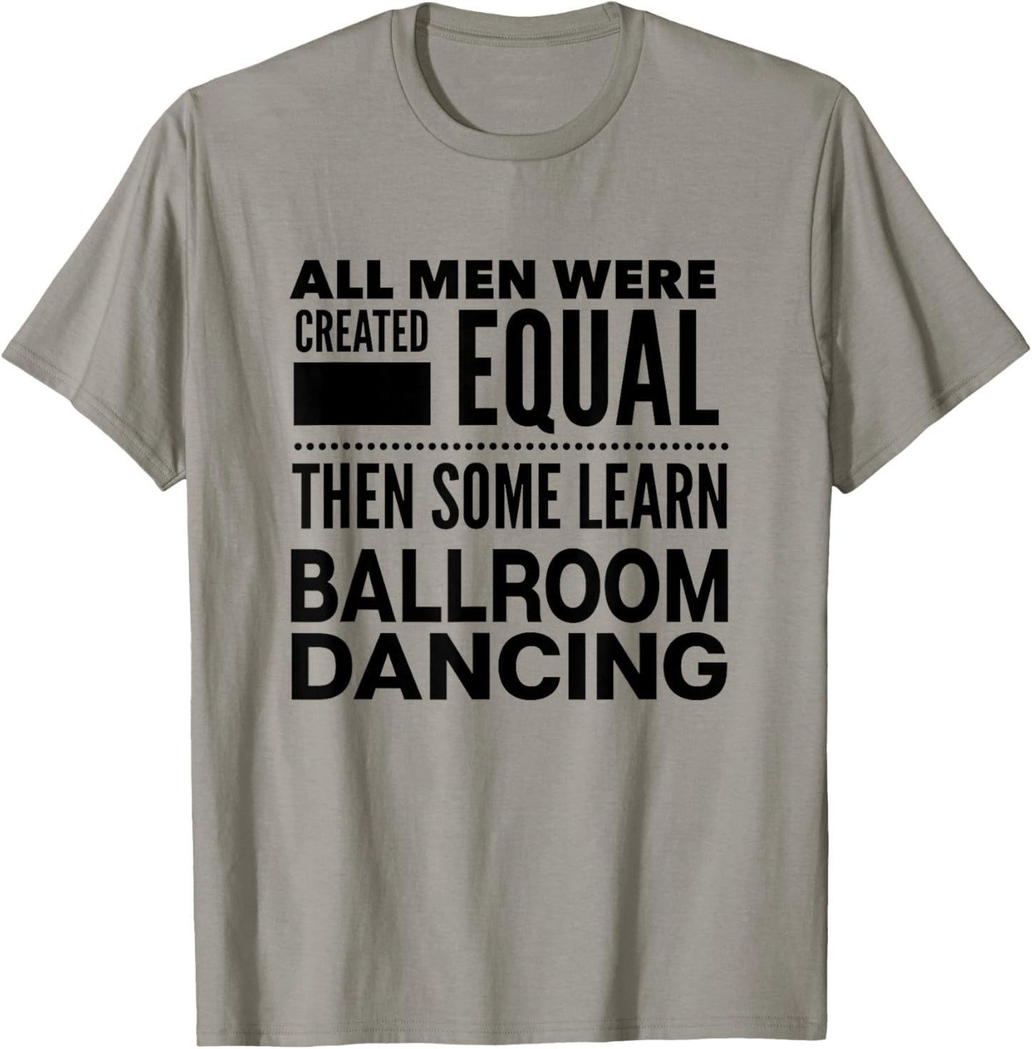 Ballroom Dancing Men's Funny Statement Dancers Waltz Foxtrot T-Shirt - T-Shirt | Sand