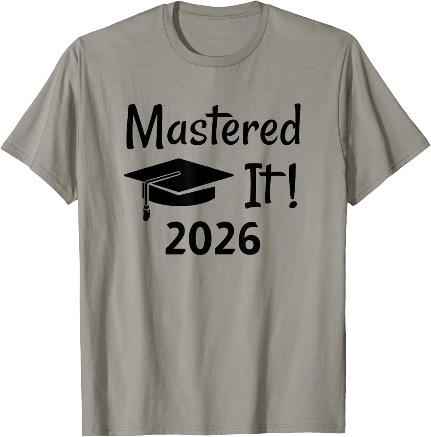 Master's Degree 2026 Gift, Mastered It! T-Shirt - T-Shirt | Sand