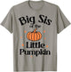Big Sis Of The Little Pumpkin Cute 1st Birthday Boy Girl T-Shirt - T-Shirt | Sand