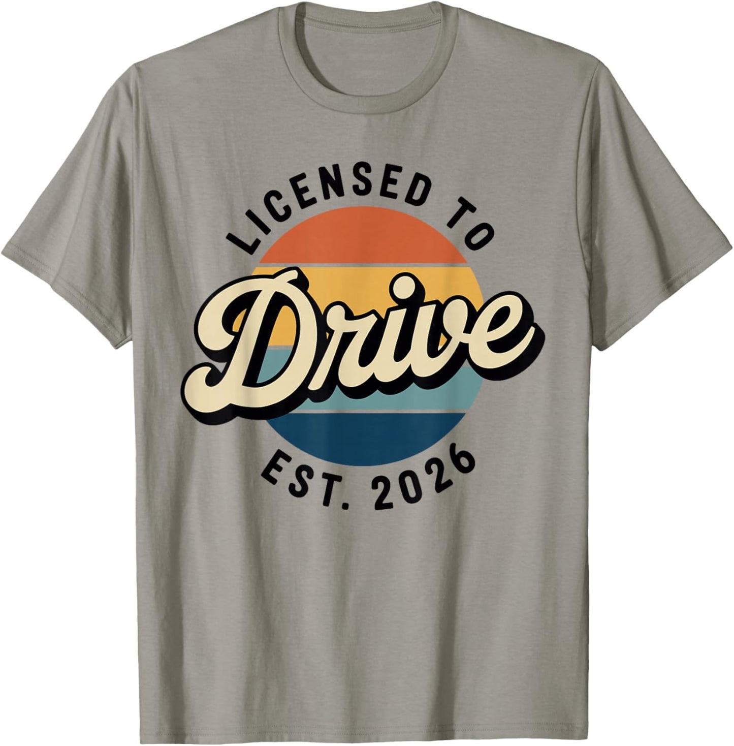 Licensed to Drive New Drivers License Est 2026 T-Shirt - T-Shirt | Sand