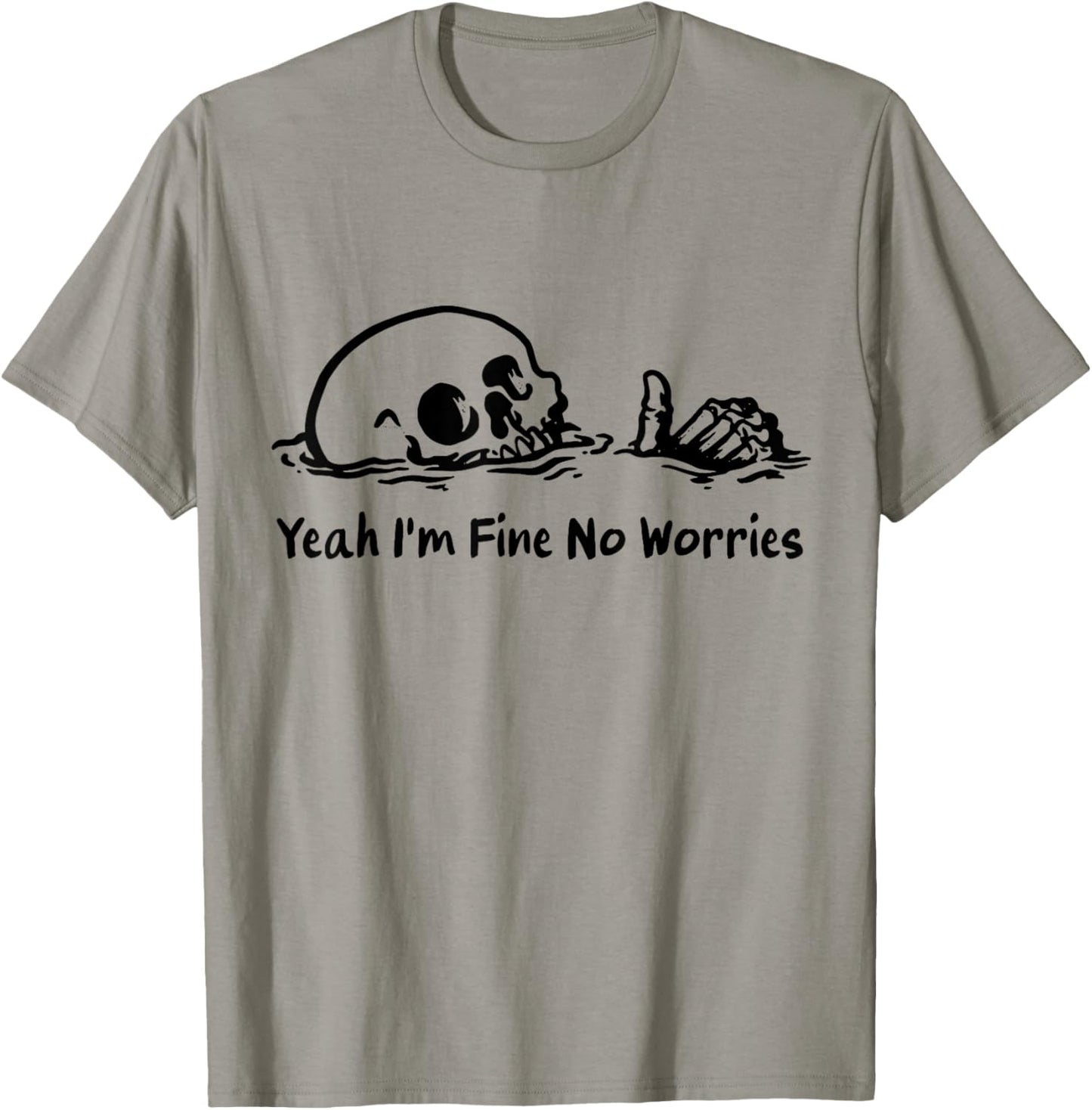 Yeah I'm Fine No Worries - Dark Humor T-Shirt - T-Shirt | Sand