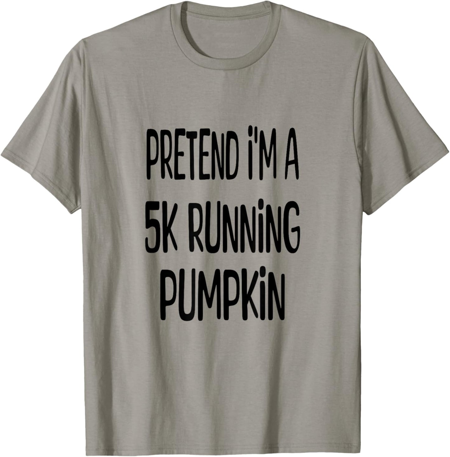 Pretend I'm A 5K Running Pumpkin - Lazy Halloween Costume T-Shirt - T-Shirt | Sand