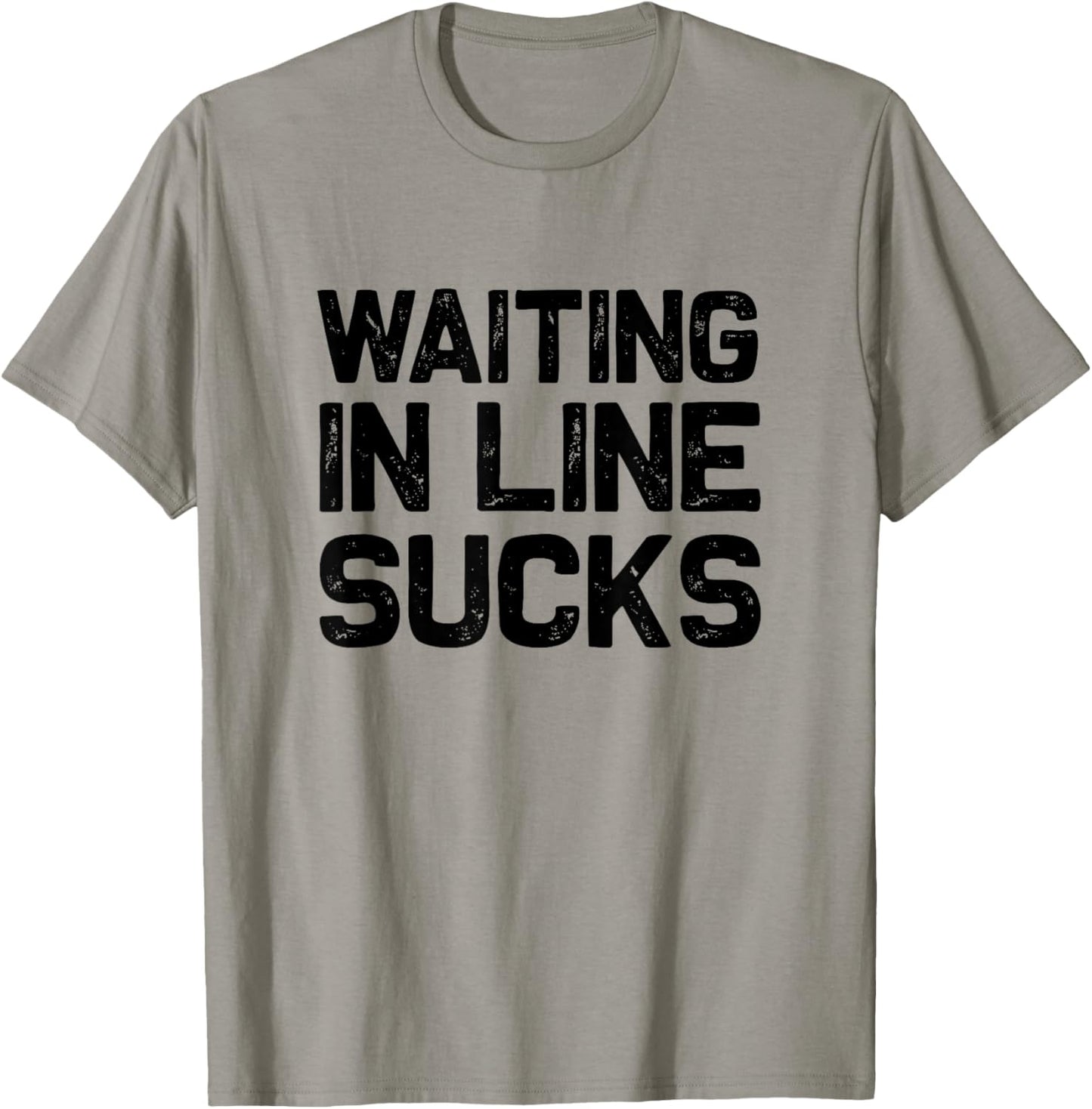 Waiting in Line Sucks Dear Person Behind Me (Front & Back) T-Shirt - T-Shirt | Sand
