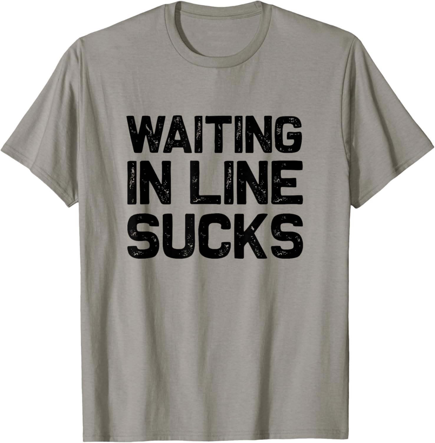 Waiting in Line Sucks Dear Person Behind Me (Front & Back) T-Shirt - T-Shirt | Sand
