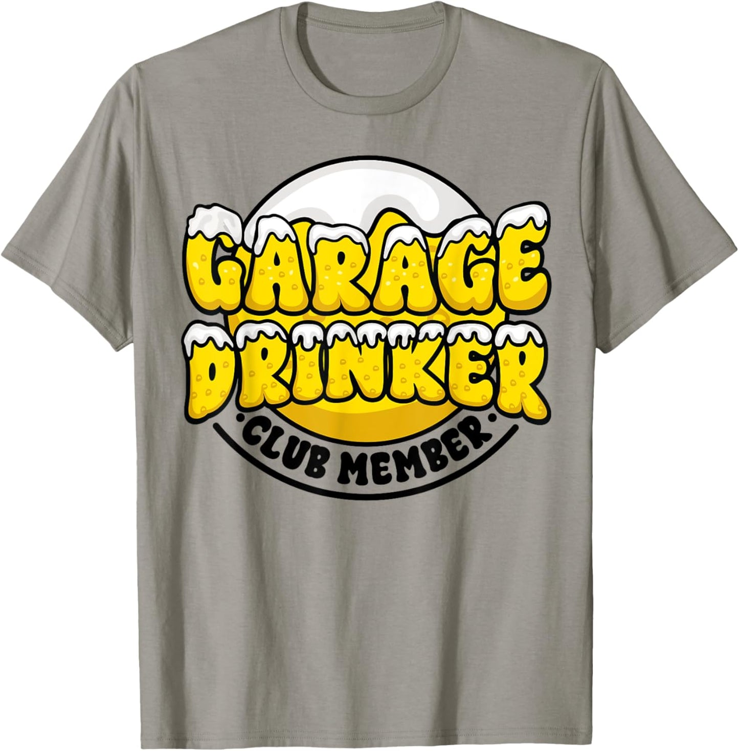 Garage Drinker Club Member Beer Funny Day Drinking Party T-Shirt - T-Shirt | Sand