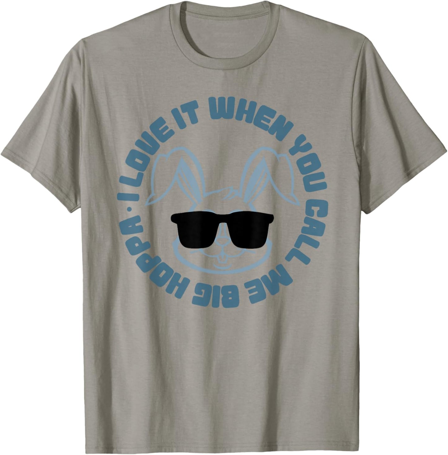 I Love When You Call Me Big Hoppa Bunny Sunglasses Easter T-Shirt - T-Shirt | Sand